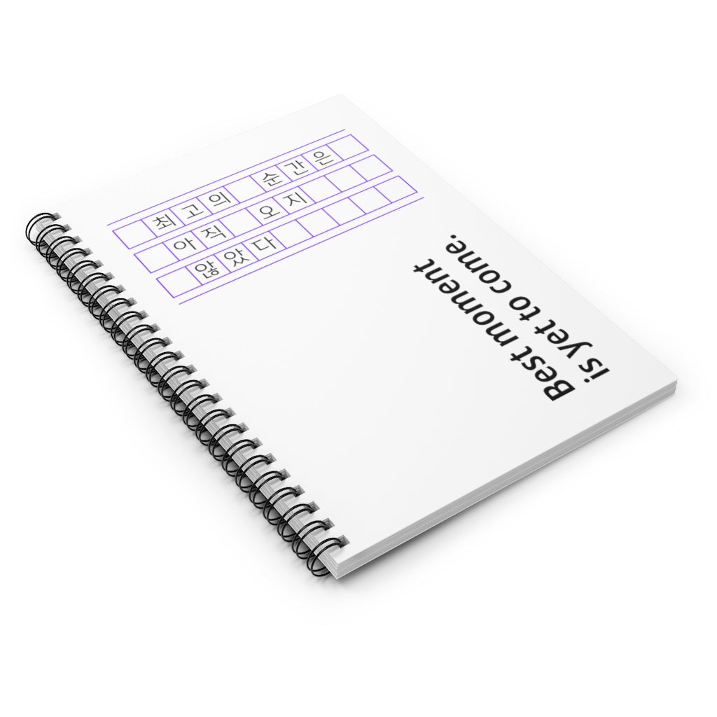 Best moment is yet to come Spiral Notebook - Ruled Line