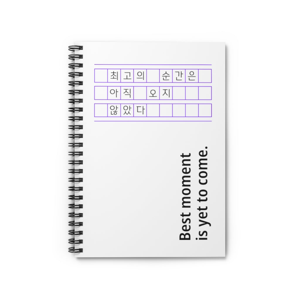 Best moment is yet to come Spiral Notebook - Ruled Line